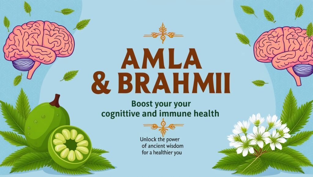 "Amla & Brahmi: Boost Your Cognitive and Immune Health"